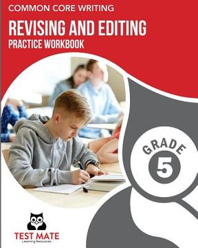 portada COMMON CORE WRITING Revising and Editing Practice Workbook Grade 5: Develops Writing, Language, and Vocabulary Skills (en Inglés)