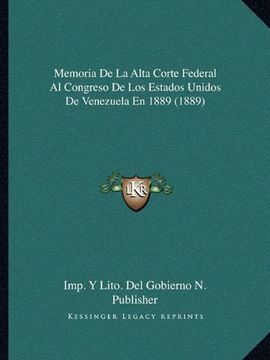 portada Memoria de la Alta Corte Federal al Congreso de los Estados Unidos de Venezuela en 1889 (1889)