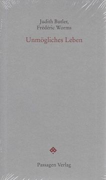 portada Unmögliches Leben. Judith Butler, Frédéric Worms. Übersetzt von Kianush Ruf. Passagen Forum. (en Alemán)