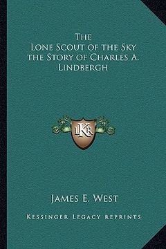 portada the lone scout of the sky the story of charles a. lindbergh