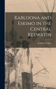 portada Kabloona and Eskimo in the Central Keewatin (en Inglés)