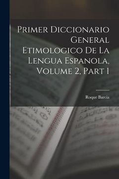 portada Primer Diccionario General Etimologico de la Lengua Espanola, Volume 2, Part 1