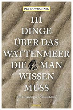 portada 111 Dinge Über das Wattenmeer, die man Wissen Muss (en Alemán)
