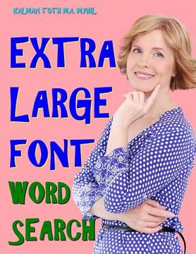 portada Extra Large Font Word Search: 133 Entertaining & Inspirational Themed Puzzles (en Inglés)