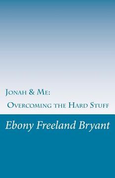 portada Jonah & Me: Overcoming the Hard Stuff (en Inglés)