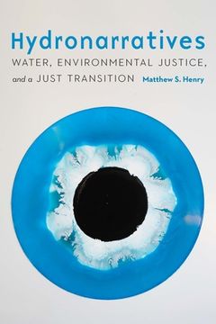 portada Hydronarratives: Water, Environmental Justice, and a Just Transition (en Inglés)