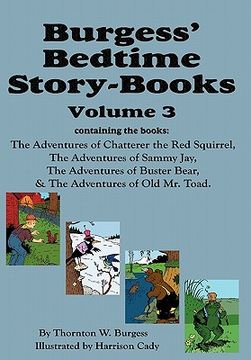 portada burgess' bedtime story-books, vol. 3: the adventures of chatterer the red squirrel, sammy jay, buster bear, and old mr. toad