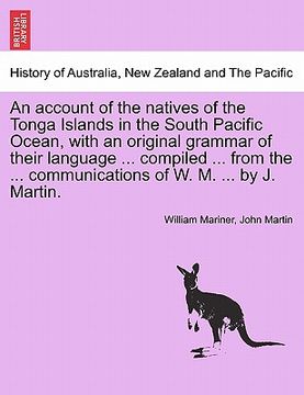 portada an account of the natives of the tonga islands in the south pacific ocean, with an original grammar of their language ... compiled ... from the ... c (en Inglés)