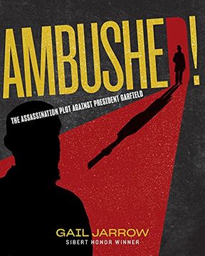 portada Ambushed! The Assassination Plot Against President Garfield (Medical Fiascoes) (en Inglés)