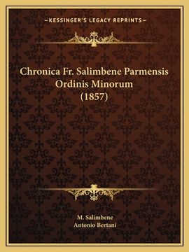 portada Chronica Fr. Salimbene Parmensis Ordinis Minorum (1857) (en Latin)
