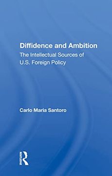 portada Diffidence and Ambition: The Intellectual Sources of U. So Foreign Policy (en Inglés)