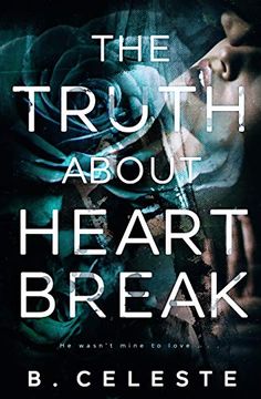 portada The Truth About Heartbreak: 1 (The Truth About Series) (en Inglés)