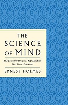 portada The Science of Mind: The Complete Original 1926 Edition -- The Classic Handbook to a Life of Possibilities: Plus Bonus Material (en Inglés)