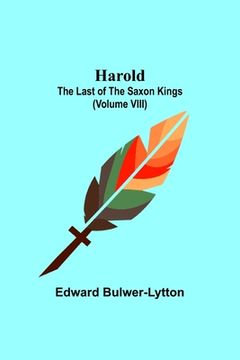 portada Harold: the Last of the Saxon Kings (Volume VIII) (in English)
