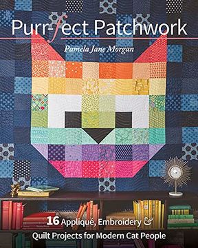 portada Purr-Fect Patchwork: 16 Appliqué, Embroidery & Quilt Projects for Modern cat People (en Inglés)