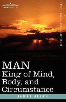 portada man: king of mind, body, and circumstance (en Inglés)