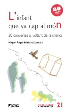 portada L'infant que va cap al Món: 20 Converses al Voltant de la Criança: 021 (Família / Comunitat Educativa) (en Catalá)