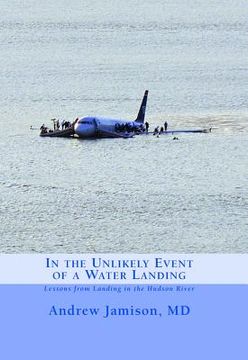 portada In the Unlikely Event of a Water Landing: Lessons from Landing in the Hudson River