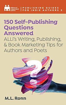 portada 150 Self-Publishing Questions Answered: Alli'S Writing, Publishing, & Book Marketing Tips for Authors and Poets (5) (Publishing Guides for Indie Authors) (in English)