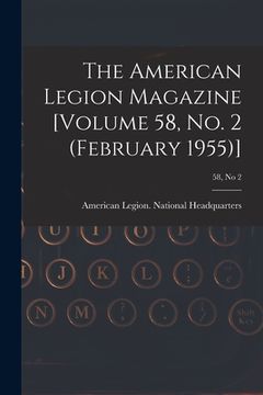 portada The American Legion Magazine [Volume 58, No. 2 (February 1955)]; 58, no 2 (en Inglés)