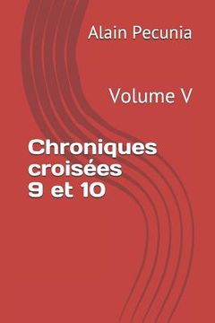 portada Chroniques Croisées 9 Et 10: Volume V (en Francés)