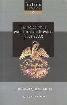 portada Historia Minima de las Relaciones Exteriores de Mexico (1821 - 2000)