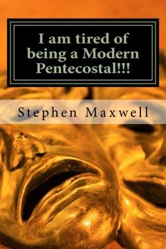 portada I am tired of being a Modern Pentecostal!!!: I desire to be a Better Preacher