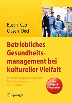 portada Betriebliches Gesundheitsmanagement bei Kultureller Vielfalt: Ein Stressmanagement-Programm für Service, Gewerbe und Produktion (en Alemán)