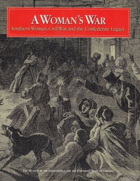 portada A Woman's War: Southern Women, Civil War, and the Confederate Legacy (The Museum of the Confederacy) 