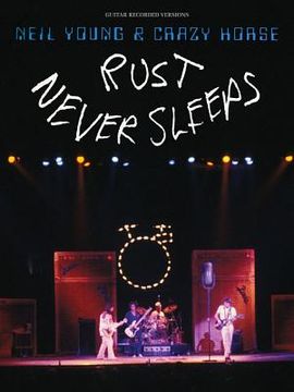portada Neil Young & Crazy Horse: Rust Never Sleeps (in English)