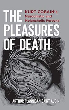 portada Pleasures of Death: Kurt Cobain'S Masochistic and Melancholic Persona (en Inglés)