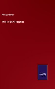 portada Three Irish Glossaries (en Inglés)