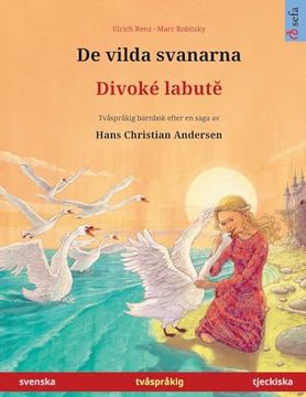 portada De Vilda Svanarna - Divok? Labute (Svenska - Tjeckiska) (en Sueco)