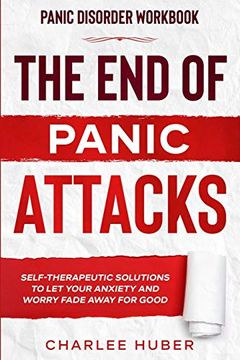 portada Panic Disorder Workbook: The end of Panic Attacks - Self-Therapeutic Solutions to let Your Anxiety and Worry Fade Away for Good (en Inglés)