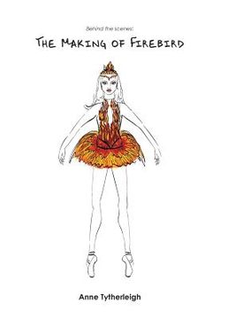 portada The Making of Firebird: Behind the scenes: (en Inglés)