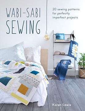 portada Wabi-Sabi Sewing: 20 Sewing Patterns for Perfectly Imperfect Projects (en Inglés)