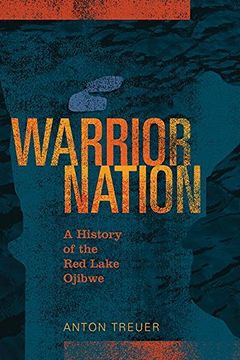 portada Warrior Nation: A History of the red Lake Ojibwe (in English)