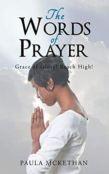 portada The Words of Prayer: Grace of Glory! Reach High! (en Inglés)
