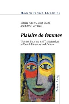portada Plaisirs de femmes: Women, Pleasure and Transgression in French Literature and Culture (en Inglés)