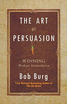 portada The art of Persuasion: Winning Without Intimidation (en Inglés)