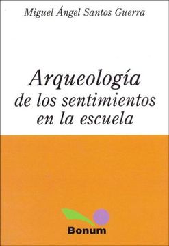 portada Arqueologia de los Sentimientos en la Escuela (in Spanish)