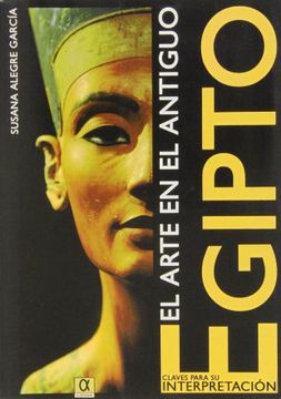 Arte en el Antiguo Egipto: claves para su interpretación