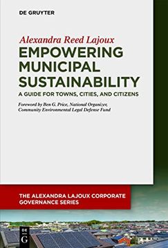 portada Empowering Municipal Sustainability: A Guide for Towns, Cities, and Citizens (The Alexandra Lajoux Corporate Governance Series)