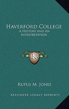 portada haverford college: a history and an interpretation (en Inglés)
