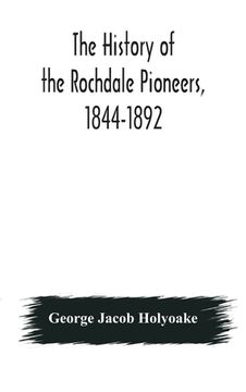 portada The history of the Rochdale Pioneers, 1844-1892
