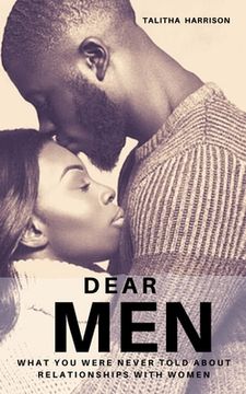 portada Dear Men: What You Were Never Told About Relationships With Women (en Inglés)