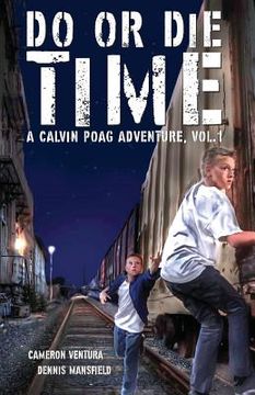 portada Do or Die Time: A Calvin Poag Adventure, Vol. 1 (en Inglés)