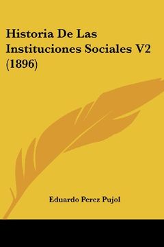 portada Historia de las Instituciones Sociales v2 (1896)