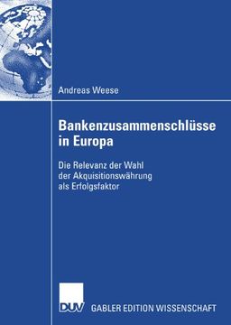 portada Bankenzusammenschlüsse in Europa: Die Relevanz der Wahl der Akquisitionswährung als Erfolgsfaktor (German Edition)