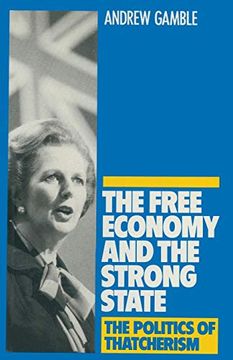 portada Free Economy and the Strong State - the Politics of Thatcherism 